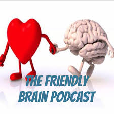 The Friendly Brain Podcast
