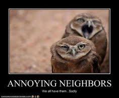 Annoying Neighbors on Pinterest | Bad Neighbors, Property ... via Relatably.com