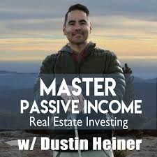 Master Passive Income Real Estate Investing Podcast