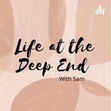 Life at the Deep End
