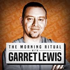 The Morning Ritual with Garret Lewis