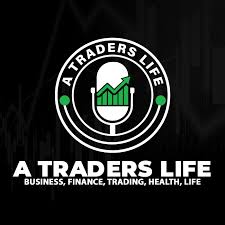 A Traders Life Podcast