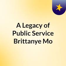 A Legacy of Public Service: Brittanye Mo