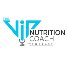 VIP Nutrition Coach Podcast
