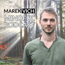 Marek Vich - Mindful Podcast
