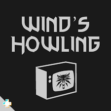 Wind's Howling: A Witcher Podcast