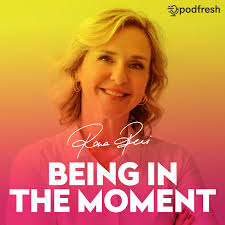 Being In The Moment With Rana Beri