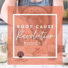 Root Cause Revolution Podcast