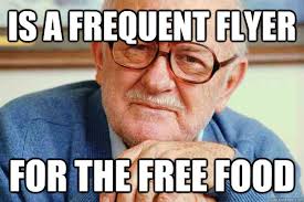 is a frequent flyer for the free food - Backwards Logic Larry ... via Relatably.com
