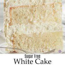 Sugar Free White Cake Recipe - THE SUGAR FREE DIVA