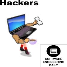 Hackers – Software Engineering Daily