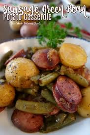 Sausage Green Bean Potato Casserole - Great Grub, Delicious Treats