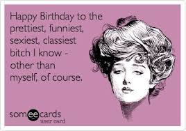 Happy Birthday to the prettiest, funniest, sexiest, classiest ... via Relatably.com