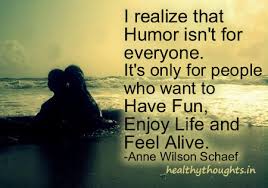 Anne Wilson Schaef quotes- humor isn&#39;t for everyone. It&#39;s only for ... via Relatably.com
