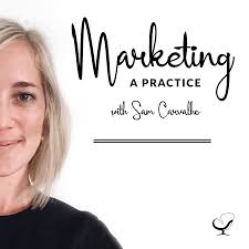 Practice of the Practice: Marketing a Practice Podcast