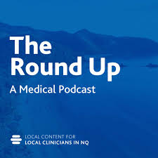 The Round Up A Medical Podcast