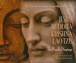 Jesus, Buddha, Krishna, Lao Tzu: The Parallel Sayings: The Common Teachings - Jesus-Buddha-Krishna-Lao-Tzu-The-Parallel-Sayings-9780978533496