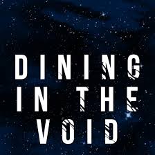 Dining in the Void
