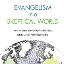 Evangelism In A Skeptical World
