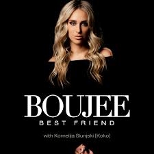 Boujee Best Friend with Kornelija Slunjski