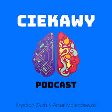 Ciekawy podcast - otwieramy umysły