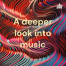 A deeper look into music