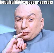 Meme Maker - be careful I know your secrets not afraid to expose ... via Relatably.com
