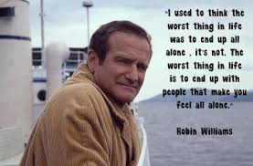 Robin Williams Quote About Loneliness - Awesome Quotes About Life via Relatably.com