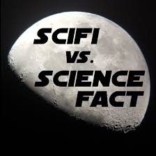 Science Fiction Vs. Science Fact