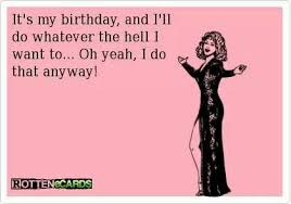 Happy Birthday to ME! It&#39;s my birthday!!!!!! | Funny ... via Relatably.com