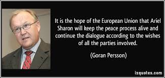 It is the hope of the European Union that Ariel Sharon will keep ... via Relatably.com