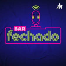Podcast Bar Fechado