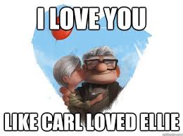 I love you Like Carl Loved Ellie - Misc - quickmeme via Relatably.com
