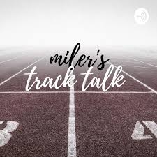 Miler's Track Talk