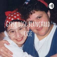 gypsy rose blanchard case
