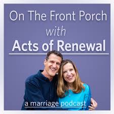 On the Front Porch With Acts of Renewal