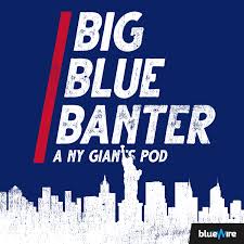 Big Blue Banter: A New York Giants Football Podcast
