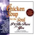 Chicken Soup for the Soul: I'll Be There for You