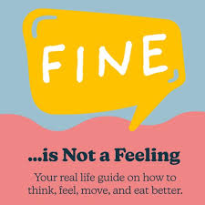 Fine Is Not a Feeling