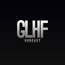 GLHF Podcast