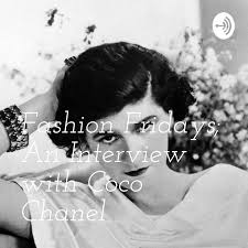 Fashion Fridays; An Interview with Coco Chanel
