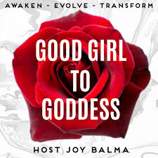 Good Girl To Goddess Podcast