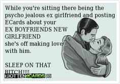 Jealous Ex on Pinterest | Crazy Ex Quotes, Ex Girlfriend Quotes ... via Relatably.com