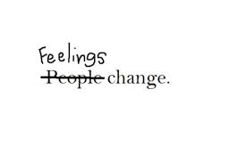 Feelings Change Quotes. QuotesGram via Relatably.com