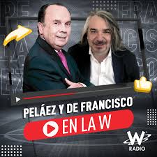 Peláez y De Francisco en La W