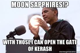 MOON Sapphires!? with those I can open the Gate of Kerash - Wizard ... via Relatably.com