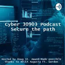 Cyber 30903 Podcast: Securing the path