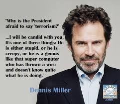 Dennis Miller Political Quotes. QuotesGram via Relatably.com