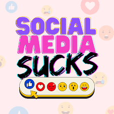 Social Media Sucks