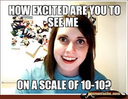 How excited are you to see me - Memestache via Relatably.com